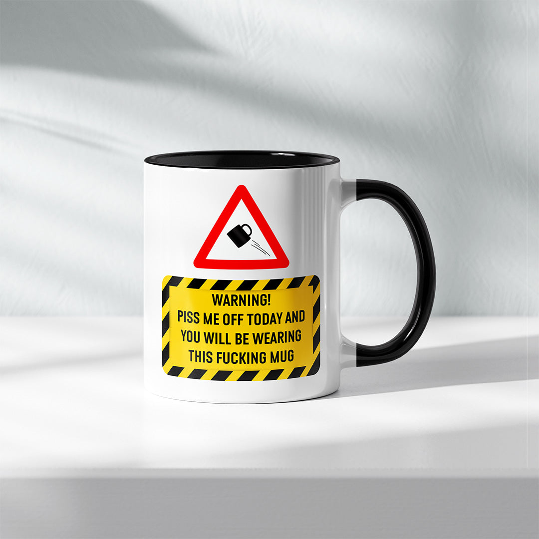 Warning! Don't P*ss Me Off Mug