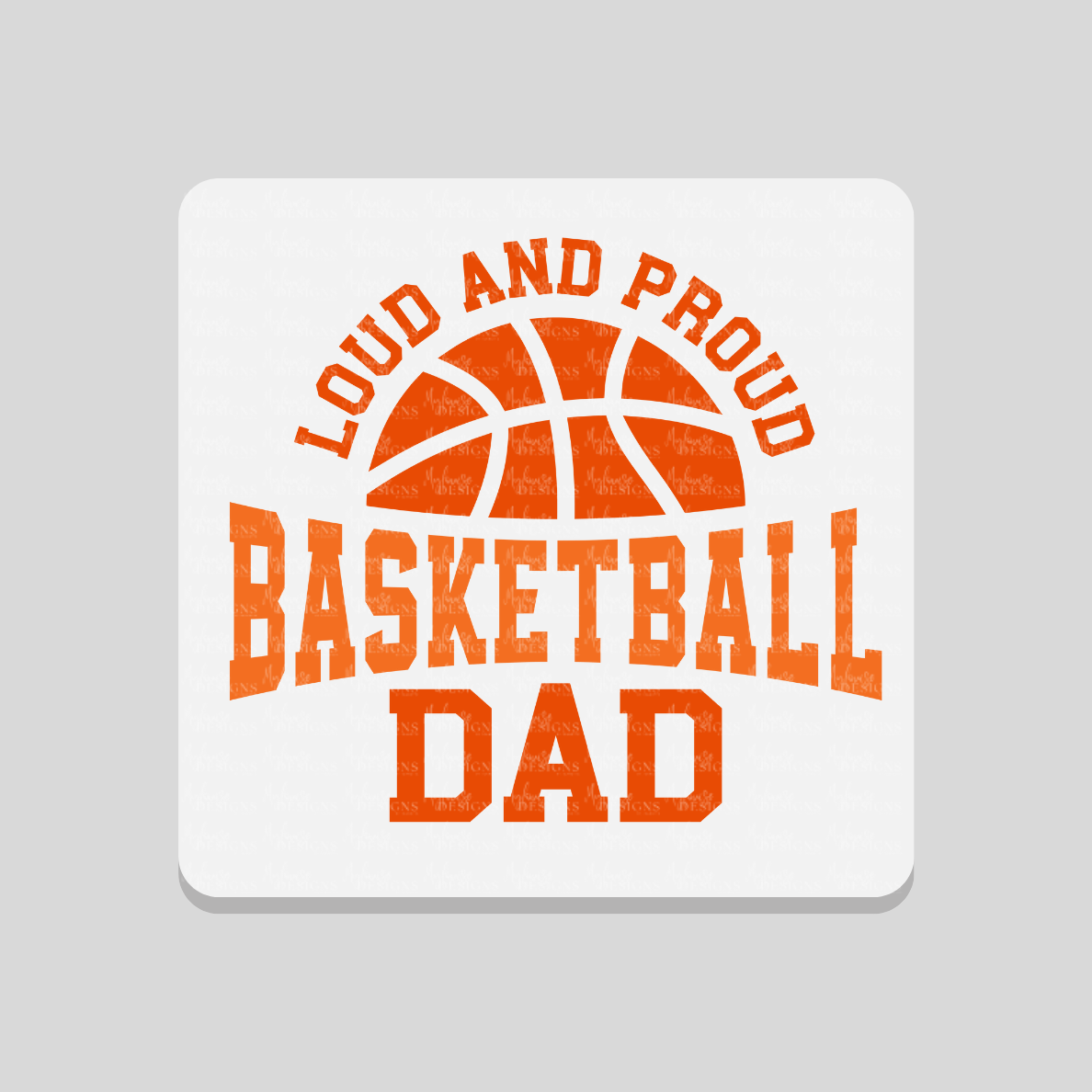 Loud and Proud Basketball Dad Coaster