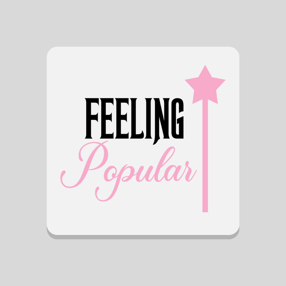 Feeling Popular Wicked Inspired Coaster