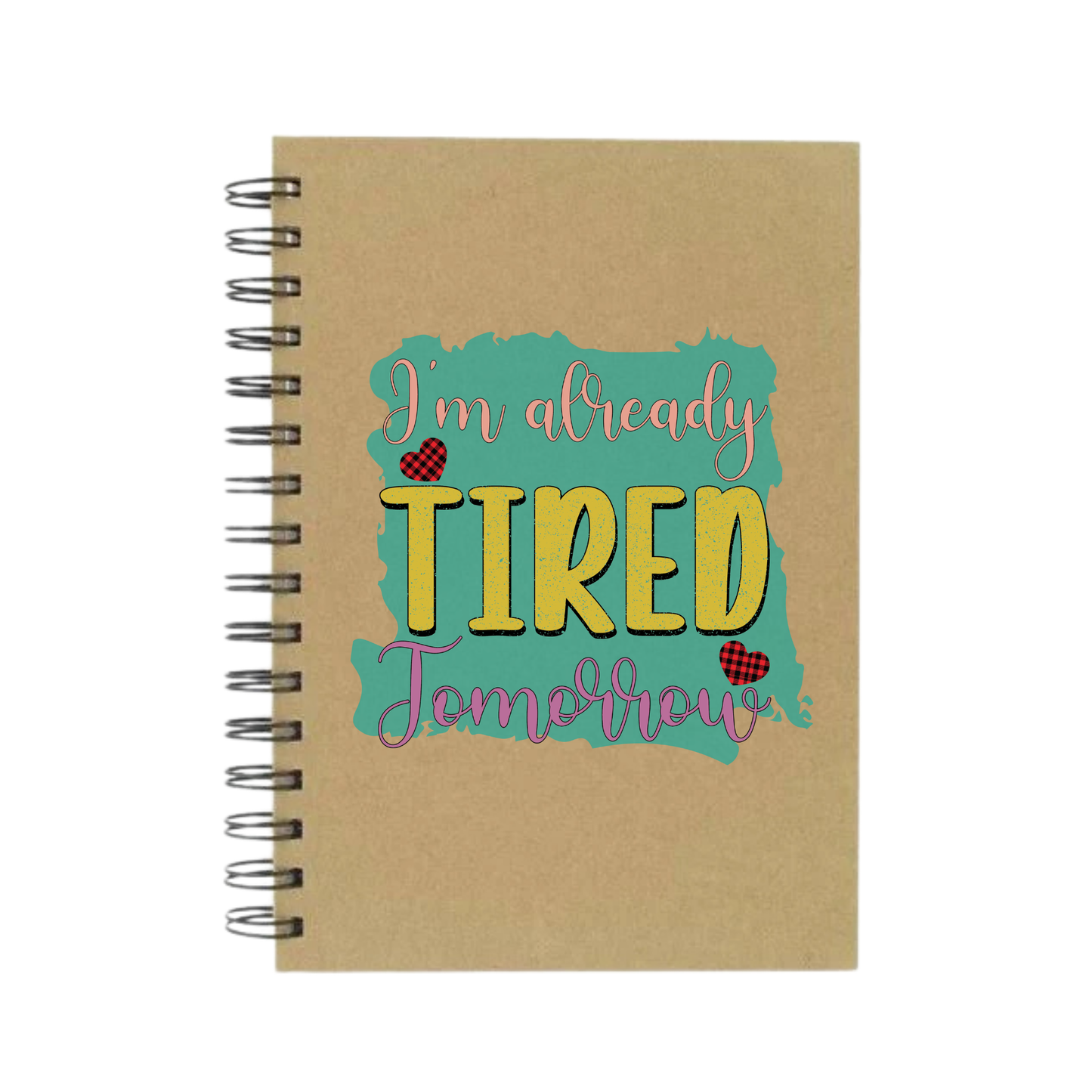 Already Tired Tomorrow A5 Notebook