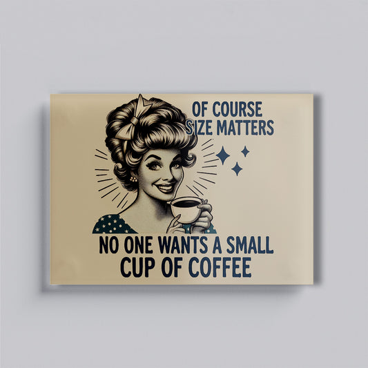 Size Matters Coffee Glass Board