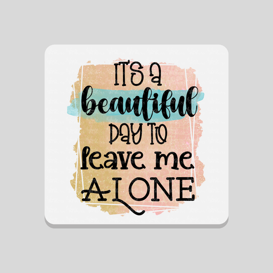 Leave Me Alone Coaster