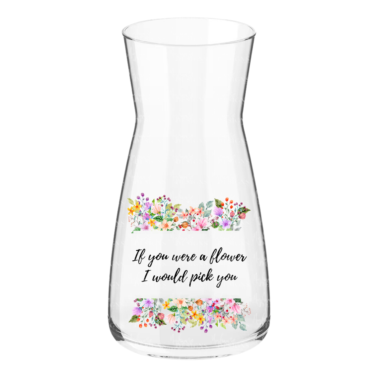 Glass Vase with Floral “If You Were a Flower” Message Design