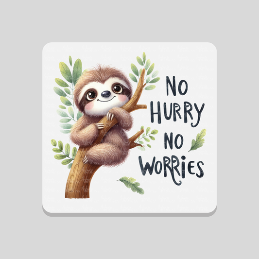 No Hurry No Worries Sloth Coaster