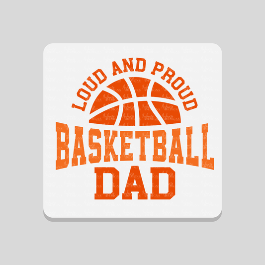 Loud and Proud Basketball Dad Coaster