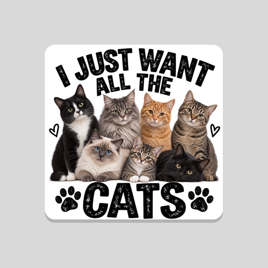 I Just Want All the Cats Coaster
