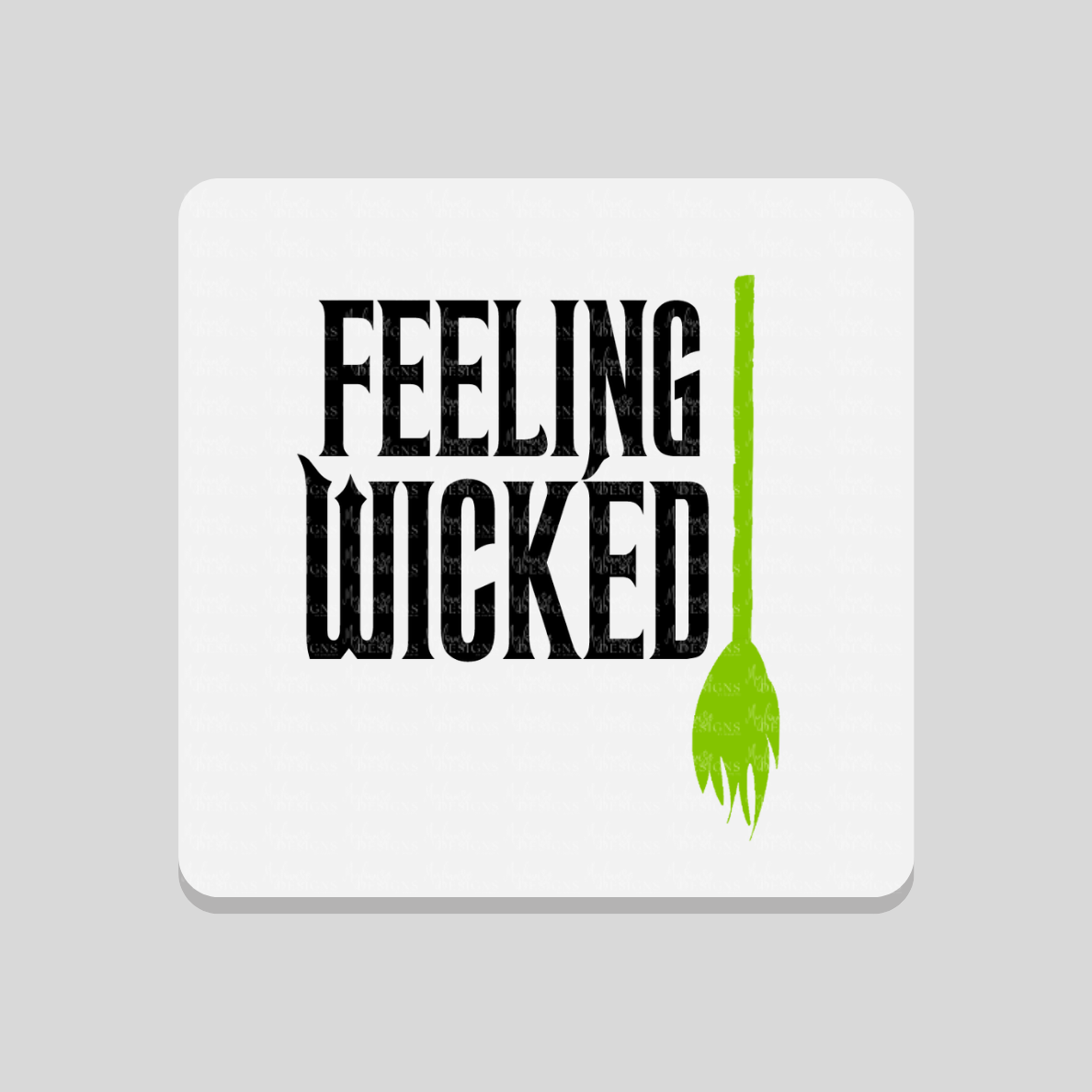 'Feeling Wicked' Wicked Inspired Coaster