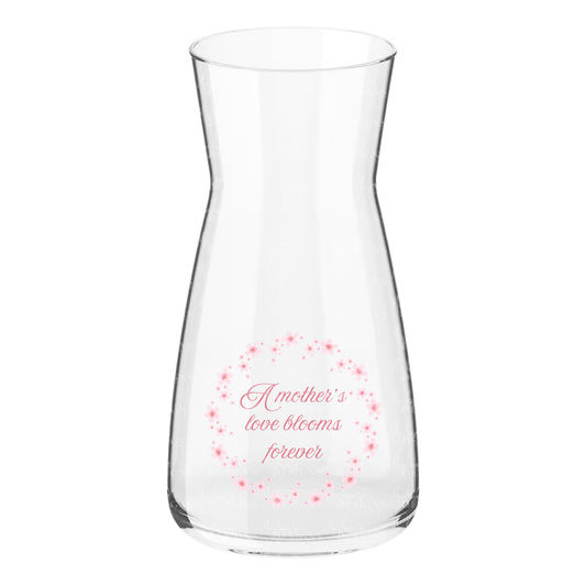 Glass Vase with “A Mother’s Love Blooms Forever” Design