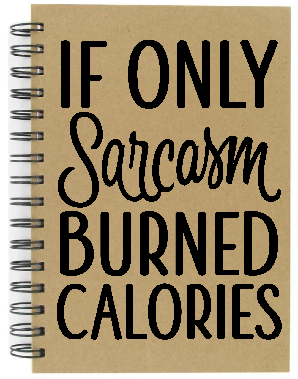 A5 Sarcasm Calories Notebook Bullet Journal